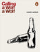 Calling a Wolf a Wolf by Kaveh Akbar