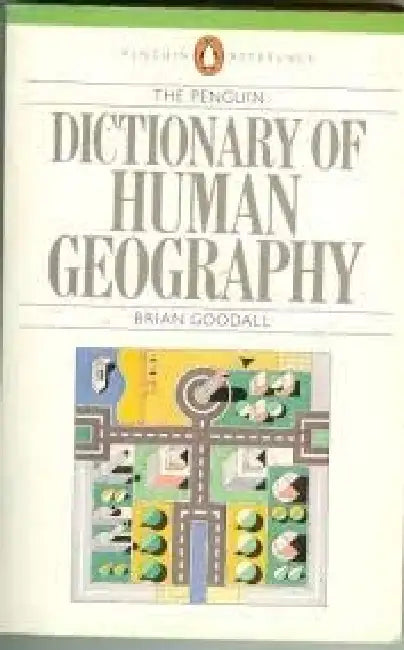 The Penguin Dictionary Of Human Geography by Brian Goodall