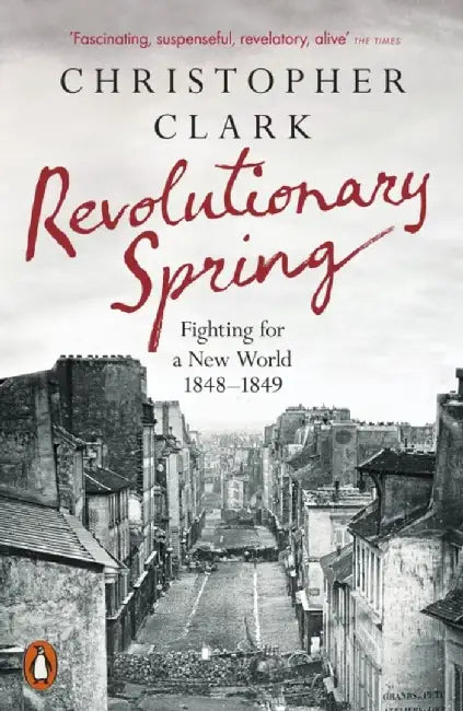 Revolutionary Spring by Christopher Clark