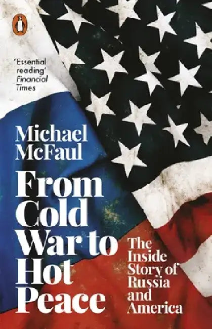 From Cold War to Hot Peace by Michael McFaul