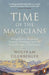 Time of the Magicians by Wolfram Eilenberger
