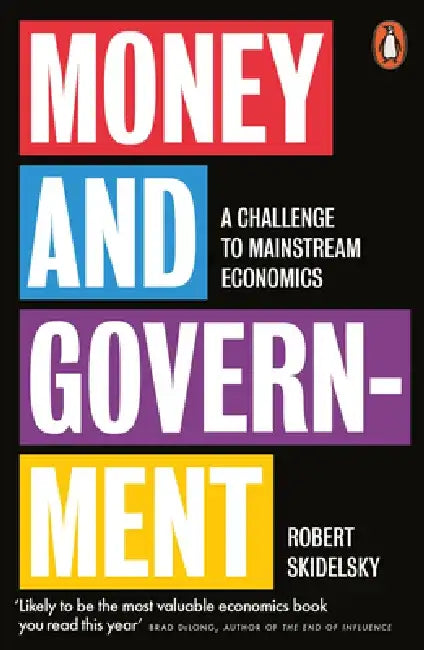 Money and Government by Robert Skidelsky
