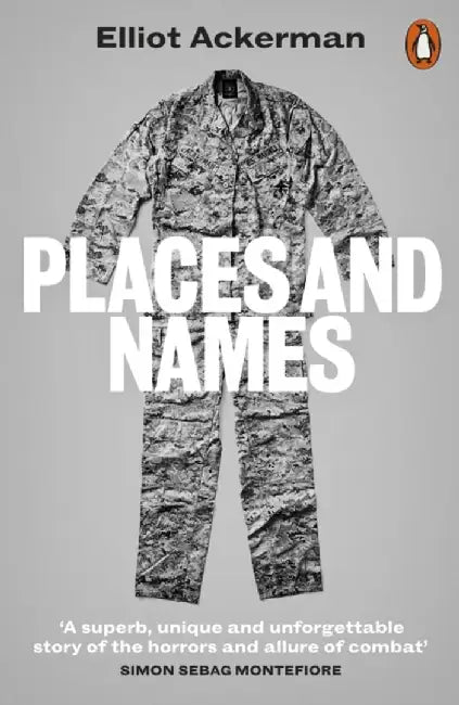Places and Names by Elliot Ackerman