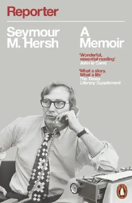 Reporter by Seymour M. Hersh