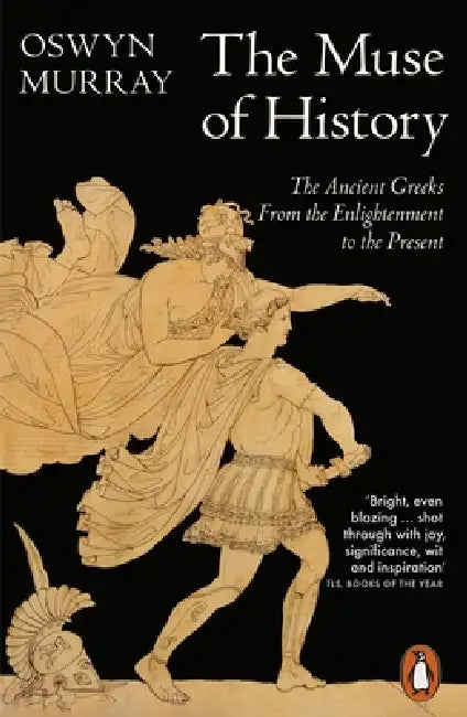 The Muse Of History by Oswyn Murray