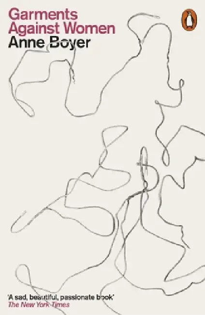 Garments Against Women by Anne Boyer