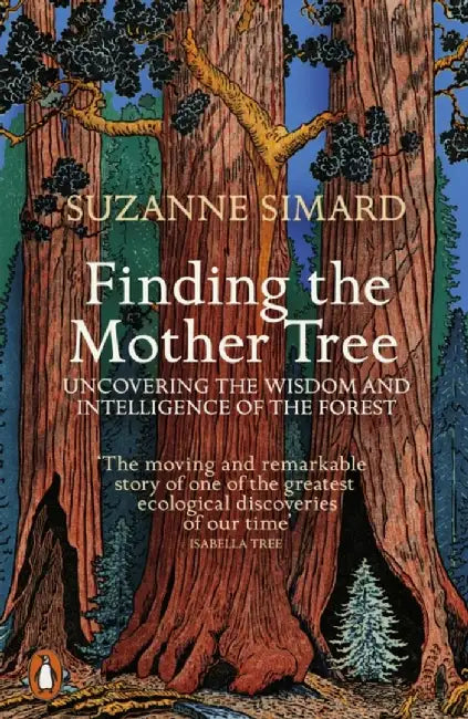 Finding the Mother Tree by Suzanne Simard