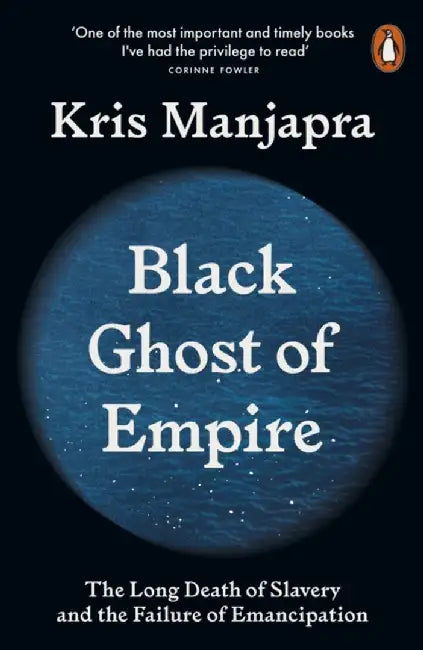 Black Ghost of Empire by Kris Manjapra