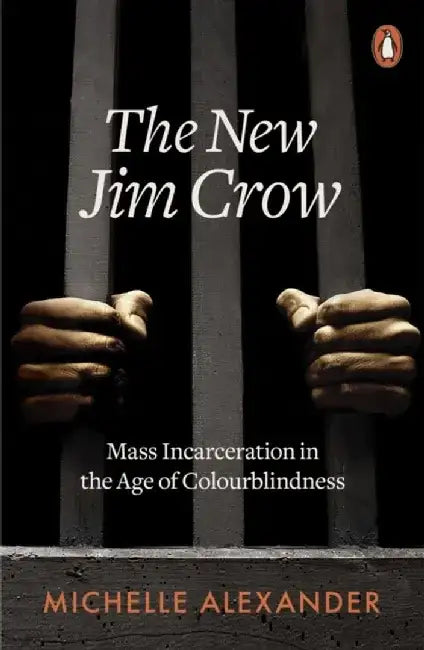 The New Jim Crow by Michelle Alexander