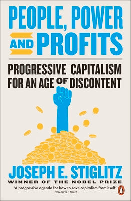 People, Power, and Profits by Joseph E. Stiglitz