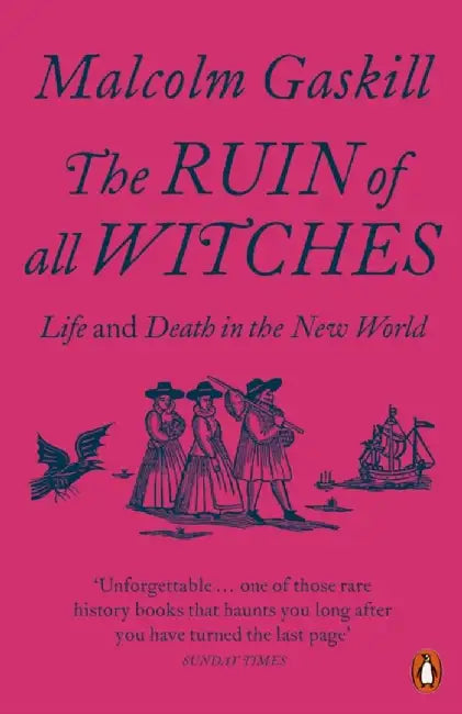 The Ruin of All Witches by Malcolm Gaskill