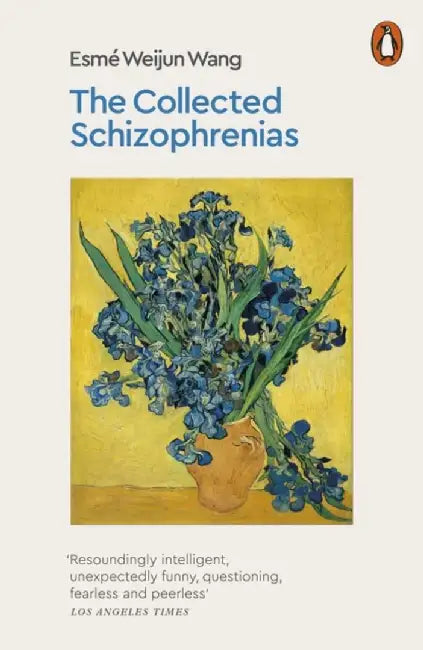 The Collected Schizophrenias by Esme Weijun Wang