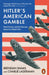 Hitler's American Gamble by Brendan Simms