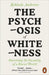 The Psychosis of Whiteness by Kehinde Andrews
