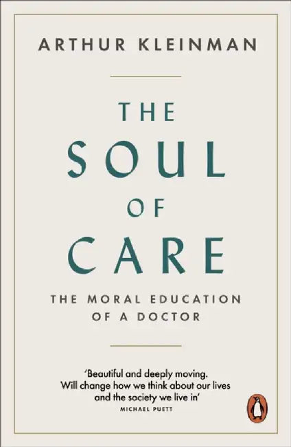 The Soul of Care by Arthur Kleinman