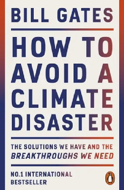 How to Avoid a Climate Disaster by Bill Gates