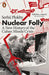 Nuclear Folly by Serhii Plokhy