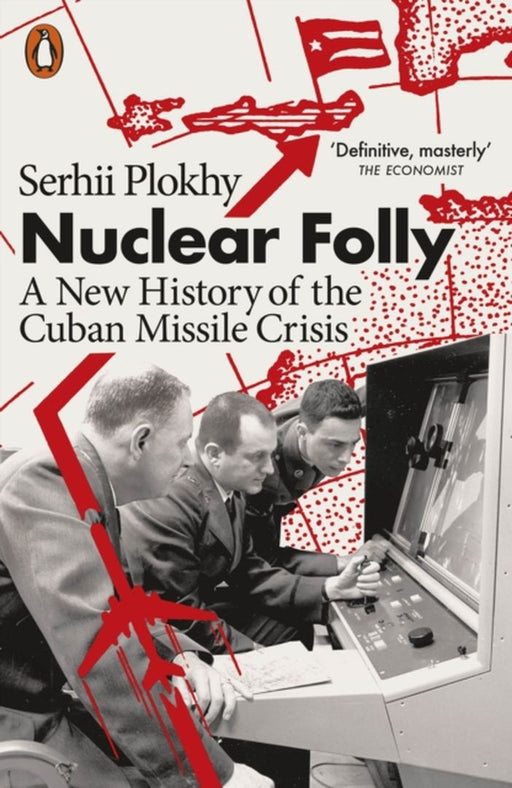 Nuclear Folly by Serhii Plokhy