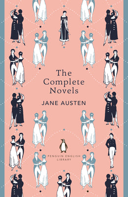 The Complete Novels of Jane Austen by Jane Austen