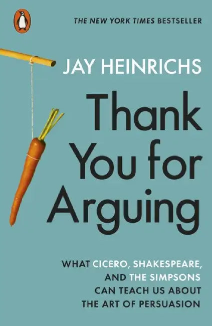 Thank You for Arguing by Jay Heinrichs