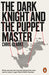 The Dark Knight and the Puppet Master by Chris Clarke