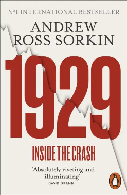 1929: The Inside Story of The Greatest Crash in Wall Street History by Andrew Ross Sorkin