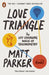 Love Triangle: The Life-changing Magic of Trigonometry by Matt Parker