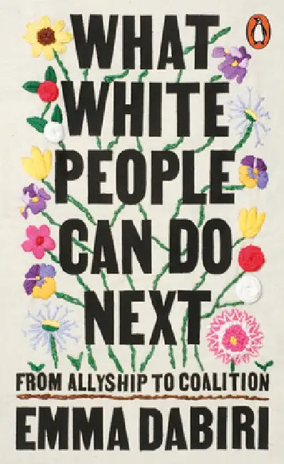 What White People Can Do Next by Emma Dabiri