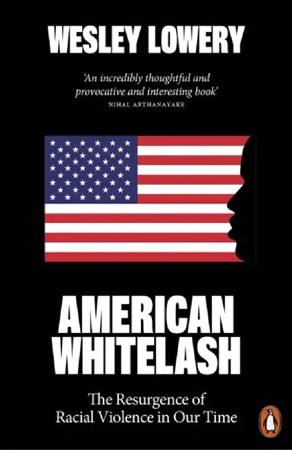 American Whitelash by Wesley Lowery