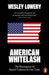 American Whitelash by Wesley Lowery