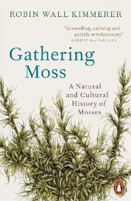 Gathering Moss by Robin Wall Kimmerer