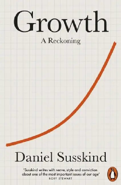 Growth: A Reckoning by Daniel Susskind