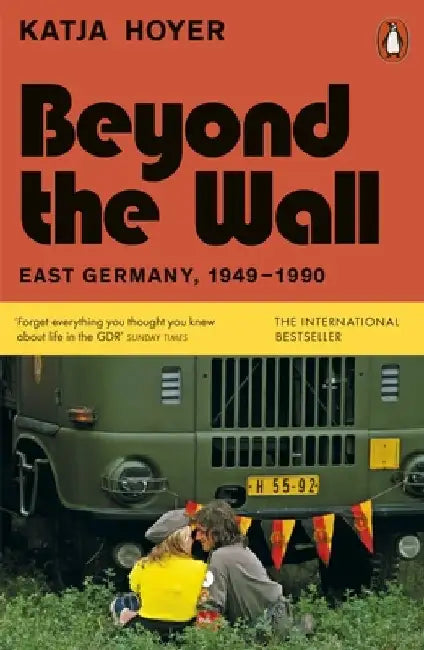 Beyond the Wall by Katja Hoyer
