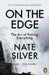 On the Edge: The Art of Risking Everything by Nate Silver