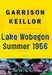 Lake Wobegon Summer 1956 by Garrison Keillor