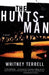 The Huntsman by Whitney Terrell