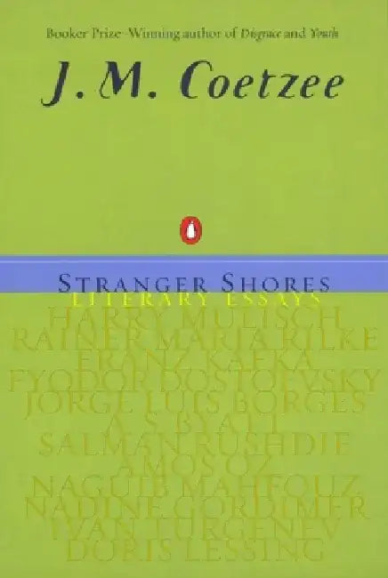 Stranger Shores: Literary Essays by J. M. Coetzee