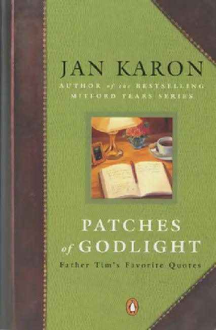 Patches of Godlight: Father Tim's Favorite Quotes by Jan Karon