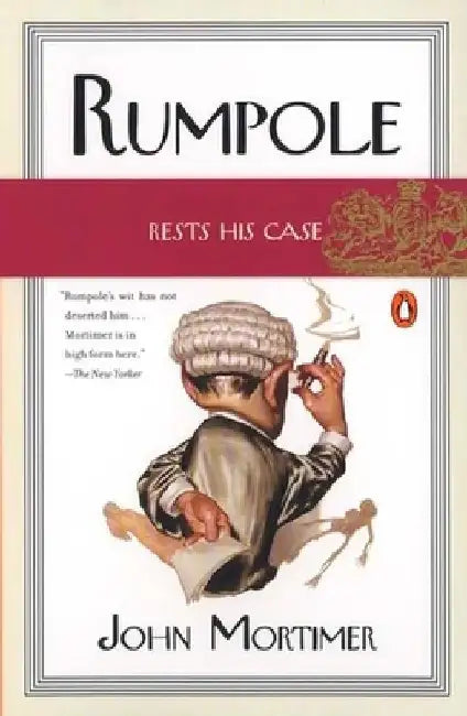 Rumpole Rests His Case by John Mortimer