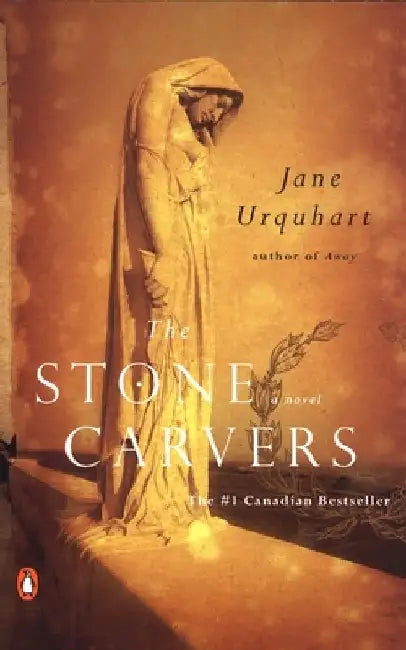 The Stone Carvers by Jane Urquhart