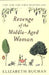 Revenge of the Middle-Aged Woman by Elizabeth Buchan
