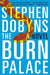 The Burn Palace by Stephen Dobyns