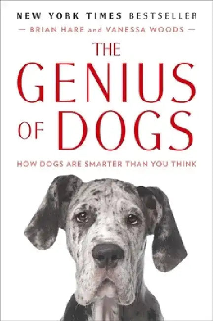 The Genius of Dogs: How Dogs Are Smarter Than You Think by Brian Hare
