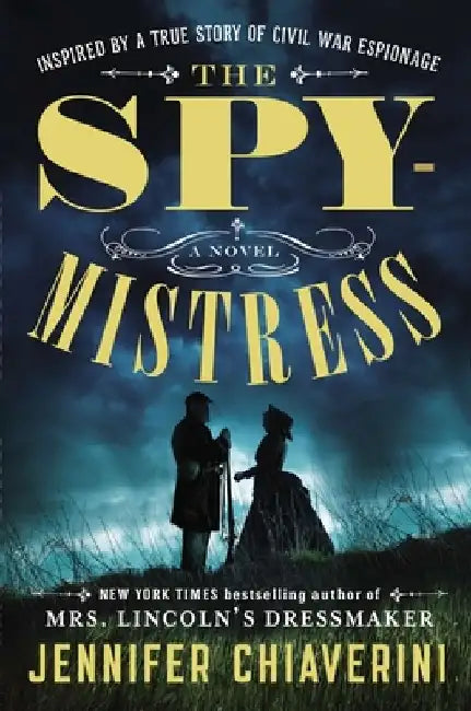 The Spymistress by Jennifer Chiaverini