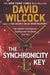 The Synchronicity Key: The Hidden Intelligence Guiding the Universe and You by David Wilcock