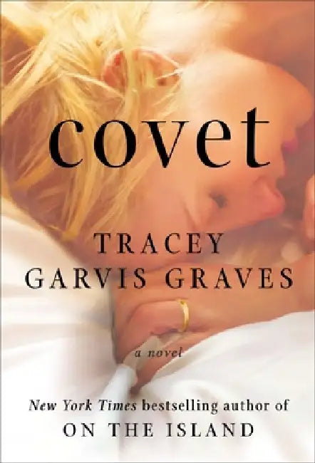 Covet by Tracey Garvis Graves
