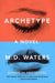 Archetype by M. D. Waters