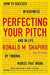 Perfecting Your Pitch: How to Succeed in Business and in Life by Finding Words That Work by Ronald M. Shapiro
