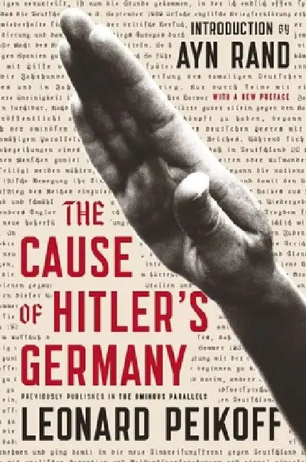 The Cause of Hitler's Germany by Leonard Peikoff
