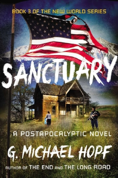 Sanctuary: A Postapocalyptic Novel by G. Michael Hopf